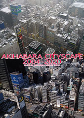AKIHABARA CITYSCAPE 2004-2020 $BI=;f(B